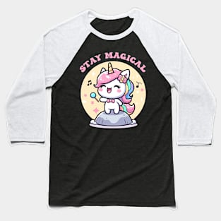 Kawaii Unicorn - Stay Magical Baseball T-Shirt